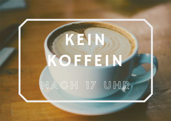 Kein Koffein am Abend
