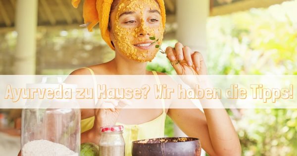 Ayurveda Kur zu Hause Schön mit Ayurveda ASANAYOGA.DE